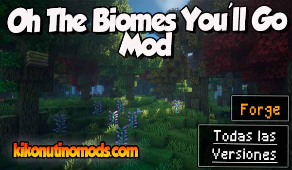 Oh The Biomes You'll Go mod Minecraft para todas las versiones Descargar