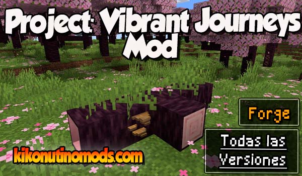 Project Vibrant Journeys mod Minecraft para todas las versiones Descargar