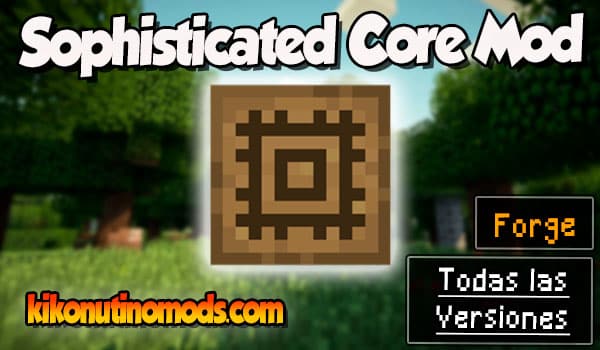 Sophisticated Core mod Minecraft para todas las versiones Descargar