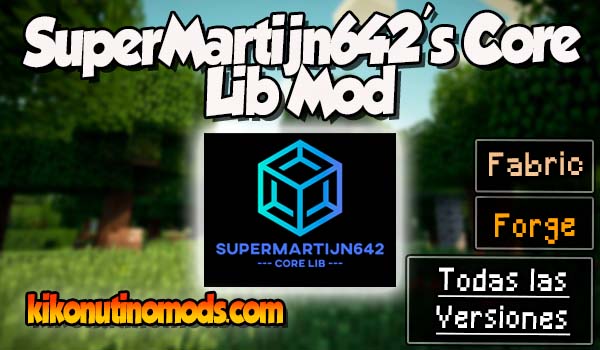 SuperMartijn642's Core Lib mod Minecraft para todas las versiones Descargar