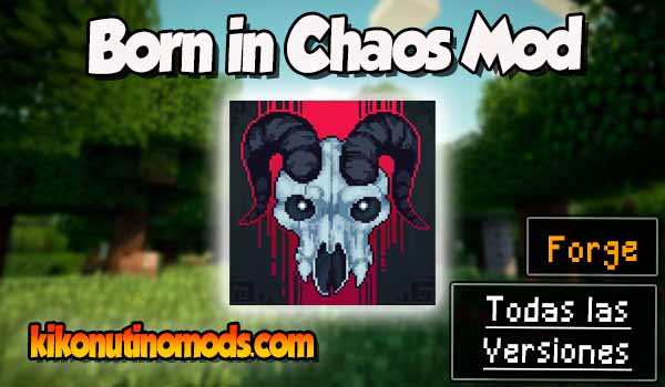 Born in Chaos mod Minecraft para todas las versiones Descargar