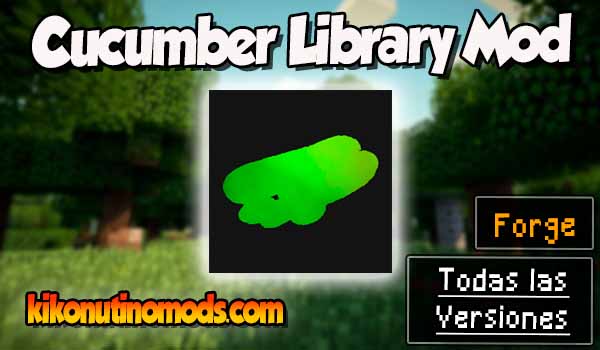 Cucumber Library mod Minecraft para todas las versiones Descargar