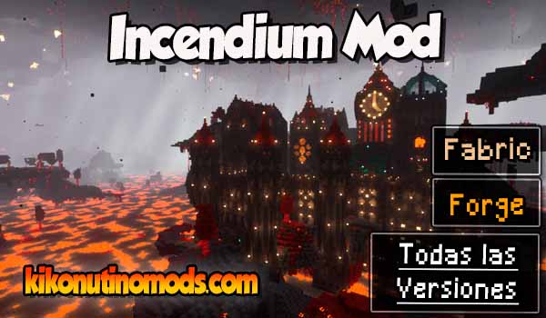 Incendium mod Minecraft para todas las versiones Descargar